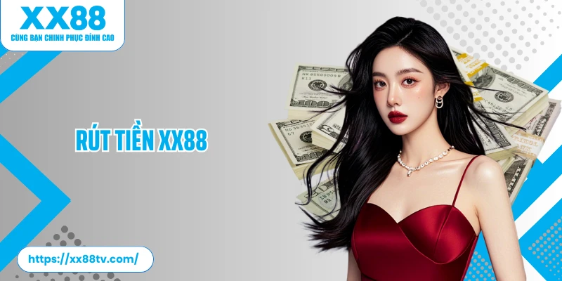 Rút Tiền XX88: Nhận Thưởng Thắng Cược An Toàn 100%