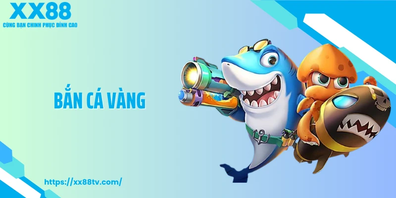 Bắn Cá Vàng - Nhịp Săn Thưởng Dồn Dập, Cuốn Hút Từng Phiên