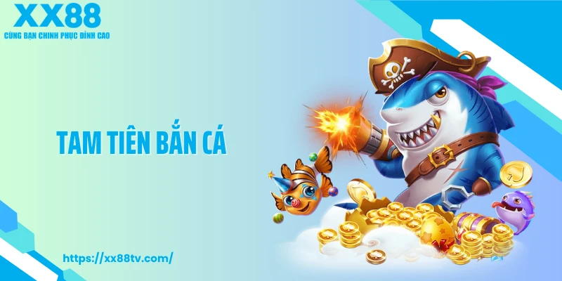 Tam Tiên Bắn Cá - Chiều Sâu Mới Cho Game Săn Thưởng Hiện Đại